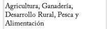 Agricultura, Ganadería, Desarrollo Rural, Pesca y Alimentación