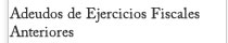 Adeudos de Ejercicios Fiscales Anteriores